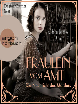 cover image of Fräulein vom Amt--Die Nachricht des Mörders--Alma Täuber ermittelt, Band 1 (Ungekürzte Lesung)